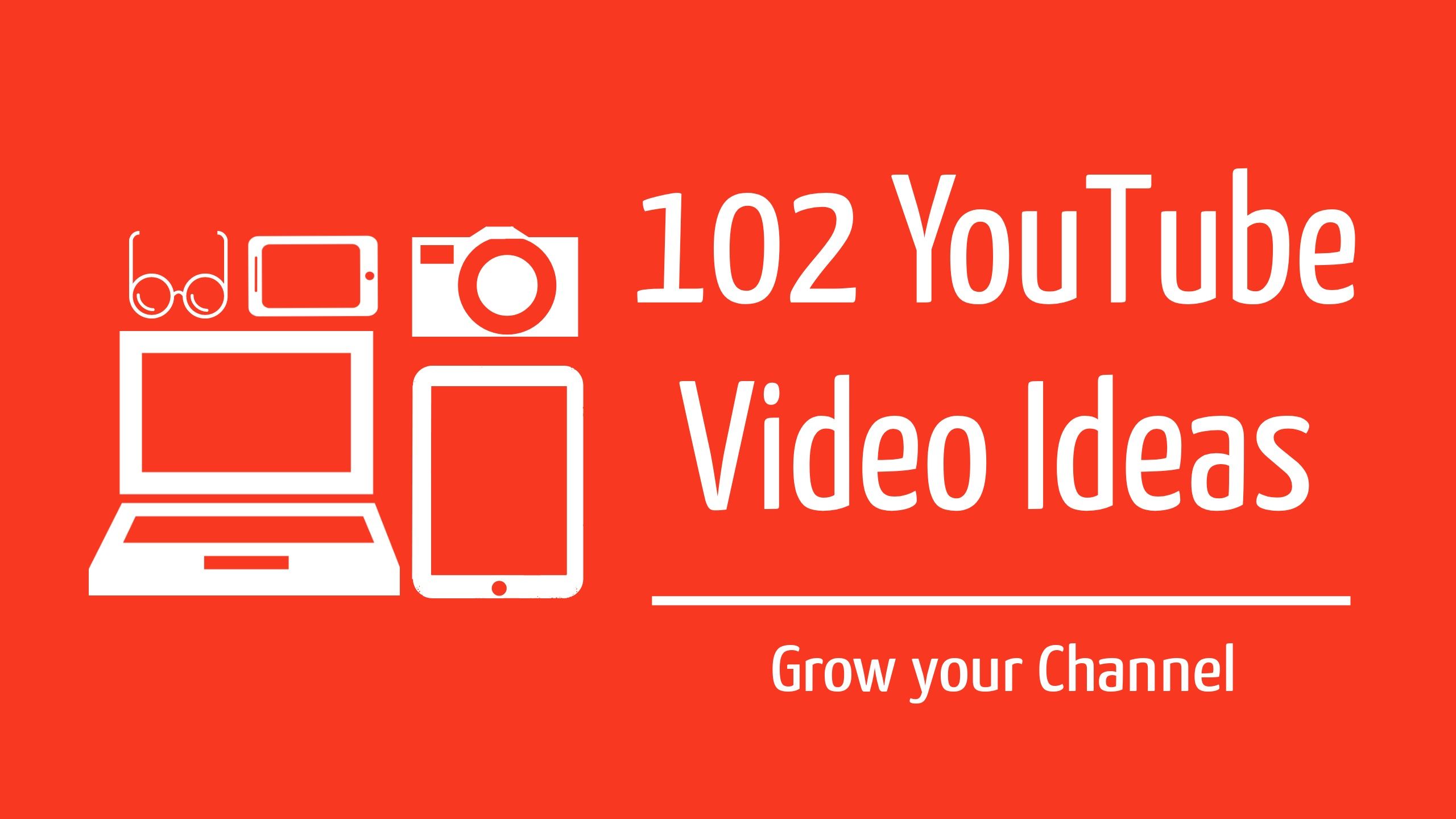 102 Excellent  Video Ideas for 2022