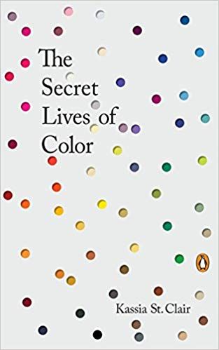 'The Secret Lives of Color' book by Kassia St Clair - A brief review of The Secret Lives of Color - Image