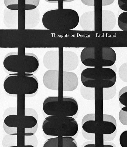 Libro &#39;Thoughts on Design&#39; de Paul Rand: una breve descripción del libro &#39;Thoughts on Design&#39; y la biografía de su autor, Paul Rand. - Imagen