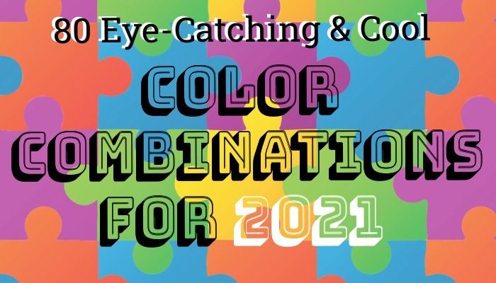 Discover the Perfect Color Combinations: 80 Eye-Catching Trends for 2021