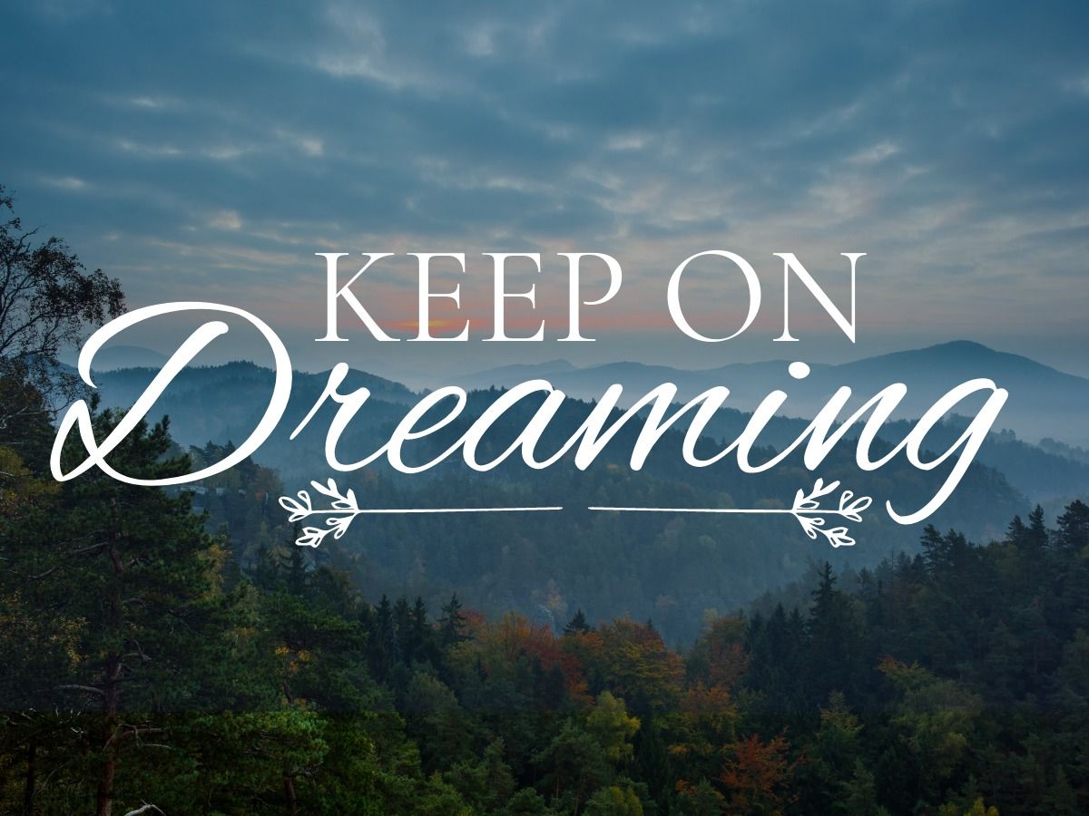 Keep on dreaming quote - 50 ideas and templates to use in your designs - Image