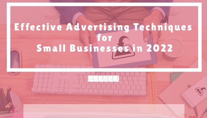 Effective Advertising Techniques for Small Businesses in 2022 - The best marketing strategies for small businesses in 2023 - Image