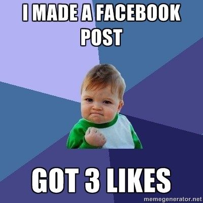 Success Kid meme with the caption: Made A Facebook Post Got 3 Likes - Amazing Facebook post ideas for businesses - Image
