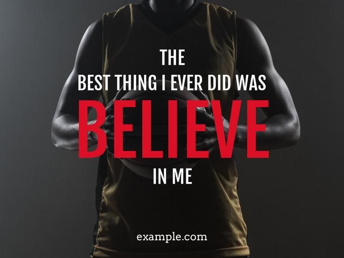 Inspirational quote: The Best Thing I Ever Did Was Believe In Me on the background with a basketball player with a ball - Amazing Facebook post ideas for businesses - Image