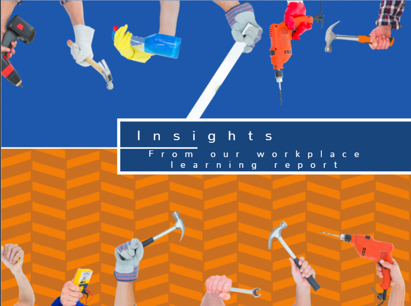 The image shows various construction tools being held in hands against a blue and orange background and the caption Insights From Out Workplace Learn Report - Valuable tips on how to make a good presentation - Image
