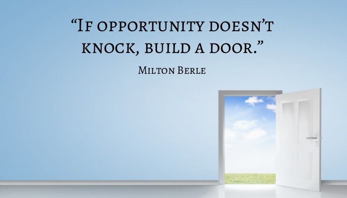 Milton Berle quote with a opened door in the background - Best inspirational and motivational quotes for college students - Image