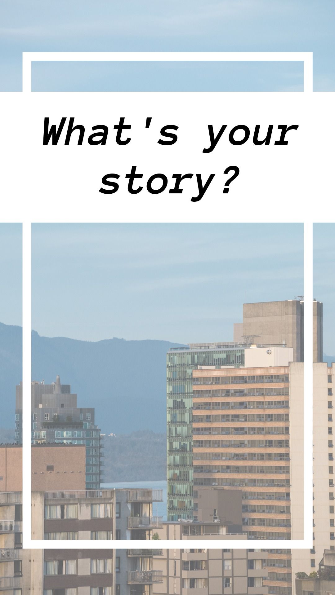 City view and 'What's your story' as a title - Why you should consider creating Instagram stories - Image