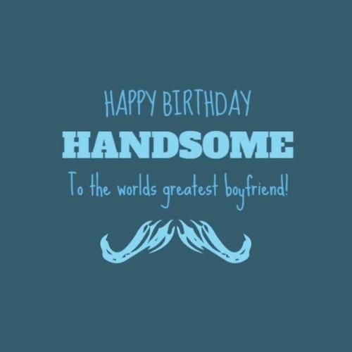 Affiche happy Birthday handsome to the worlds greatest boyfriend - Images
